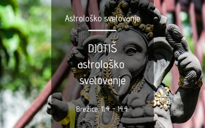 Djotiš – astrološko svetovanje v Brežicah (11.4.-14.4.)